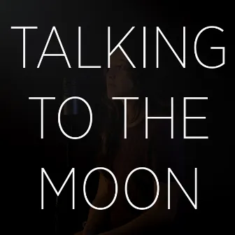 Talking To The Moon (Version Español) by Chloe Edgecombe