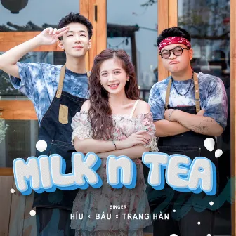 Milk n Tea by Bâu