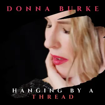 Hanging by a Thread by Donna Burke