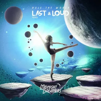 Rule the World (Last & Loud Remix) by Last & Loud