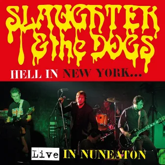 Hell in New York (Live in Nuneaton) (Live) by Slaughter & The Dogs