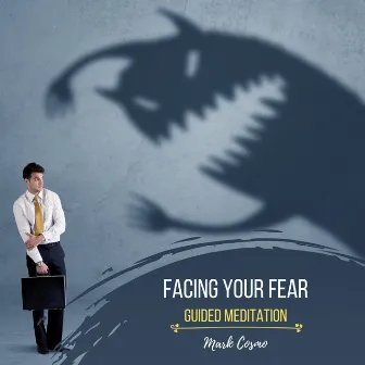 Facing Your Fear - Guided Meditation by Susan McGurl