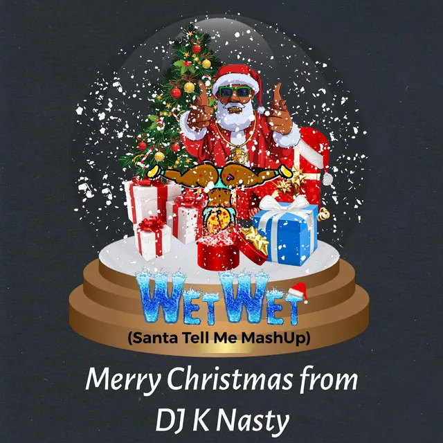 Wet Wet Santa Tell Me Mash Up