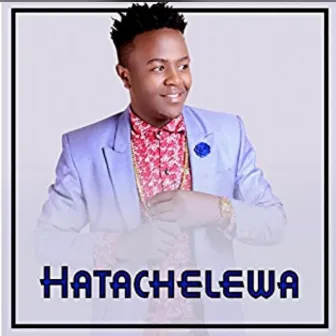 Hatachelewa by Mash Mwana