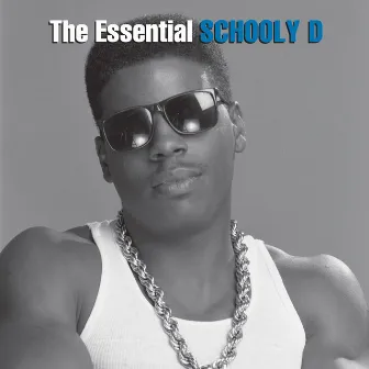 The Essential Schoolly D by Schoolly D