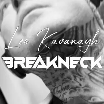 BREAKNECK by Lee Kavanagh