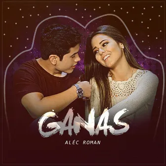 Ganas by Alec Roman