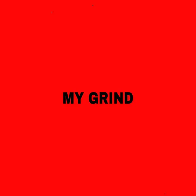 MY GRIND