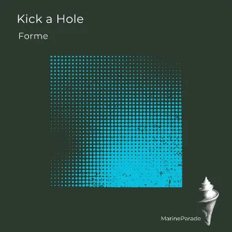 Kick a Hole by Forme