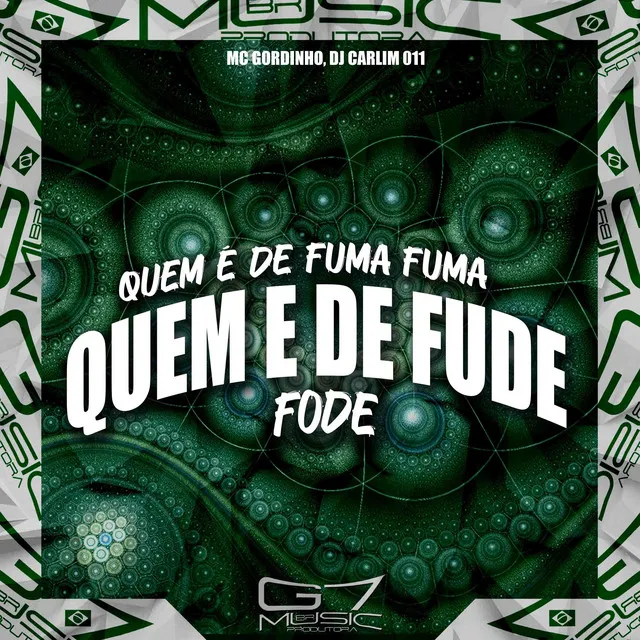 Quem É de Fuma Fuma Quem É de Fude Fode