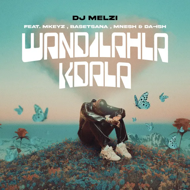 Wandilahla Kdala (feat. Mkeyz, Basetsana, Mnesh & Da Ish)