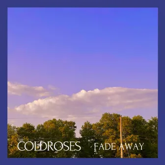 Fade Away by coldroses