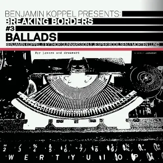 Ballads (Breaking Borders #3) by Benjamin Koppel