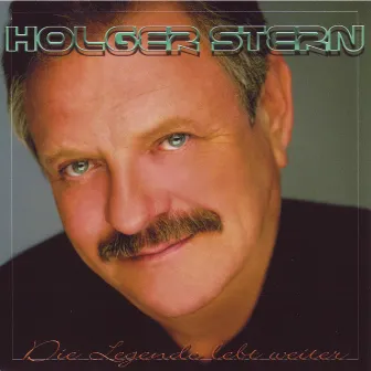 Die Legende lebt weiter by Holger Stern