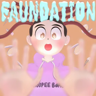 FOUNDATION by Whoopee Bomb