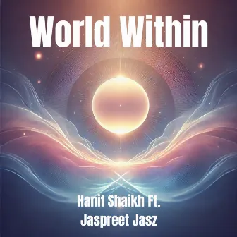 World Within by Hanif Shaikh