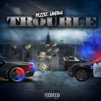 Trouble by Pezzle Lantana