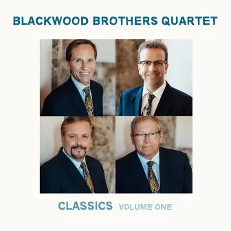 Classics: Volume One by The Blackwood Brothers Quartet