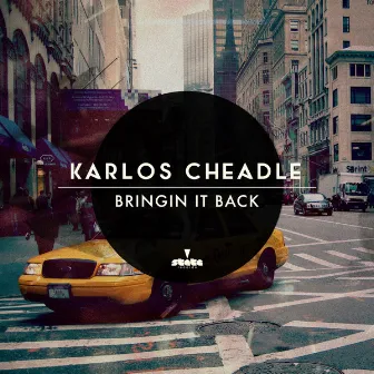 Bringin It Back (Original Mix) by Karlos Cheadle