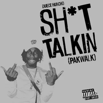 shit talkin(Pak Walk) by duece huncho