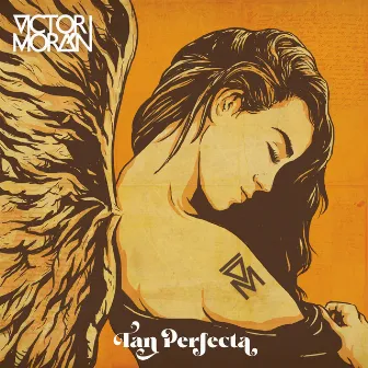 Tan Perfecta by Víctor Morán