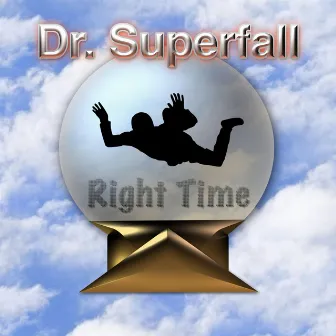 Right Time by Dr. Superfall