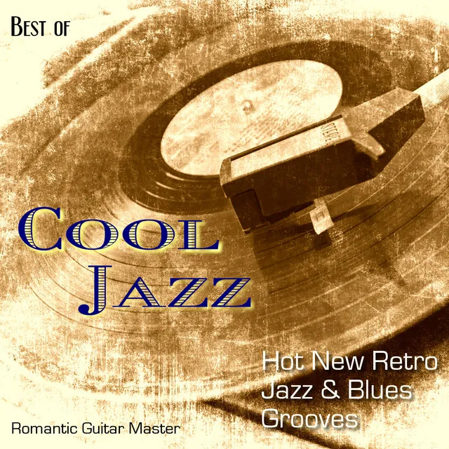 Best of Cool Jazz: Hot New Retro Jazz & Blues Grooves