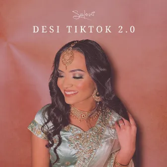 Desi TikTok 2.0 by Saloni