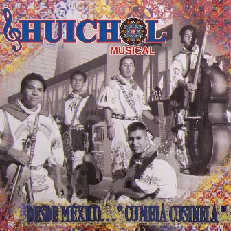 Desde Mexico Cumbia Cusinela by Huichol Musical