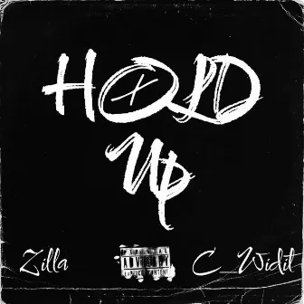 Hold Up by Zilla