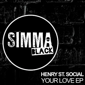 Your Love EP by Henry St. Social