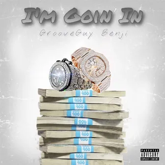 I'm Goin' In by GrooveGuy Benji