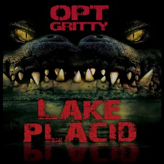 Lake Placid by Opt Gritty