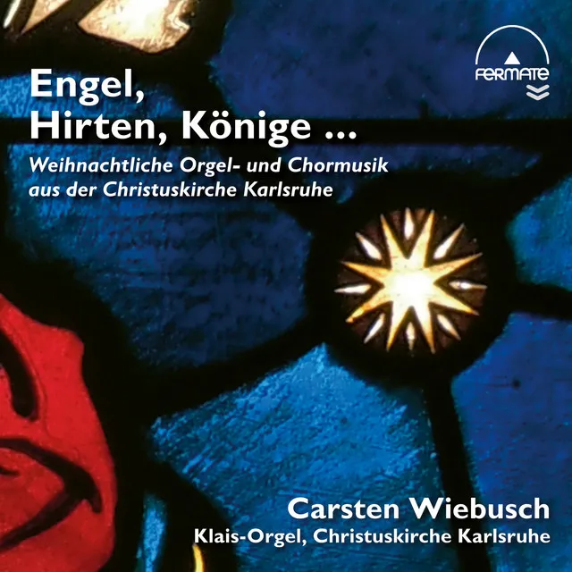 Engel, Hirten, Könige ... Weihnachtliche Orgel- und Chormusik