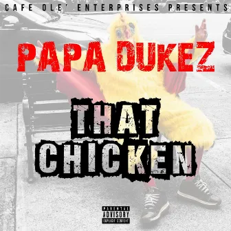 That Chicken (feat. Papa Dukez) by Cafe Ole'