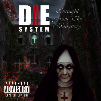 Straight From The Monastery by Die System