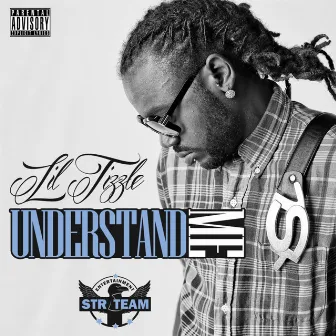 Understand Me - Single by Lil Tizzle