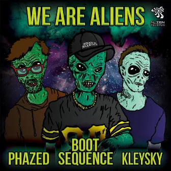 We Are Aliens by Boot Sequence