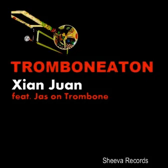 Tromboneaton by Xian Juan