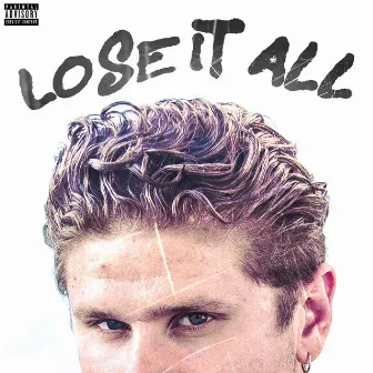 Lose It All by Luski