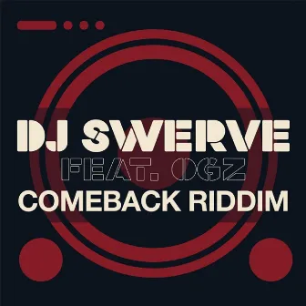 Comeback Riddim (Remixes) by DJ Swerve