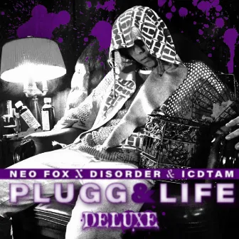 PLUGG & LIFE (DELUXE) by NEO Fox