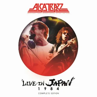 Live in Japan 1984 - Complete Edition by Alcatrazz