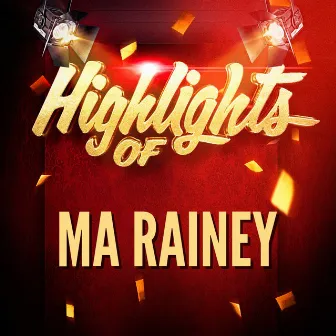 Highlights of Ma Rainey by Ma Rainey