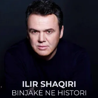 Binjake ne histori by Ilir Shaqiri