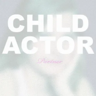 Partner EP by Child Actor