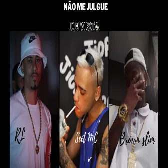 Não Me Julgue de Vista by Brown Slim