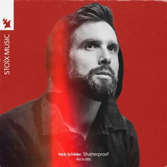 Shatterproof (Acoustic) by Nick Schilder