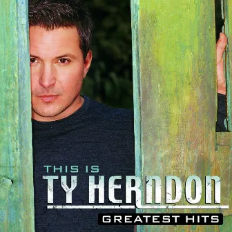 This Is Ty Herndon: Greatest Hits by Ty Herndon