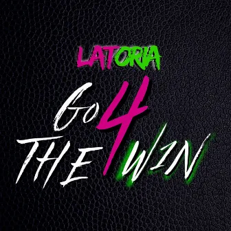 Go for the Win by LaToria